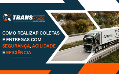 Como realizar coletas e entregas com segurança, agilidade e eficiência